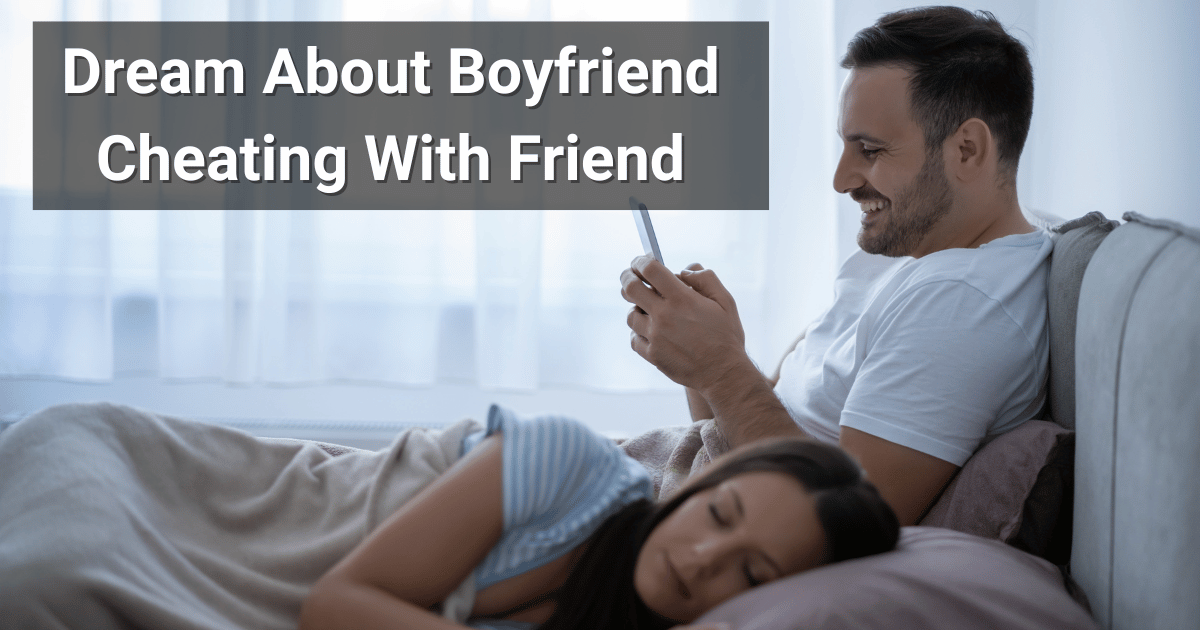 Dream About Boyfriend Cheating With Friend