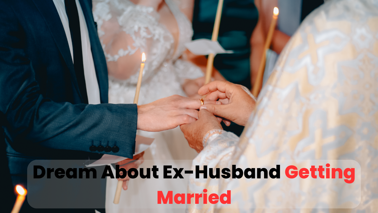 Dream About Ex-Husband Getting Married