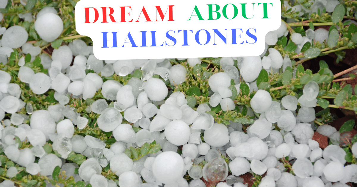 Dream About Hailstones