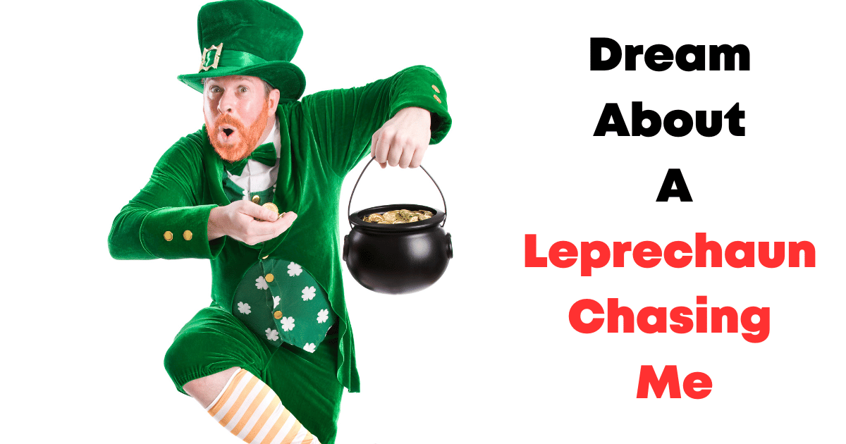 Dream About a Leprechaun Chasing Me