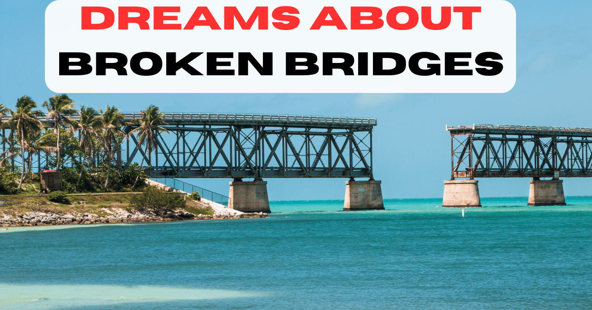 Dreams About Broken Bridges