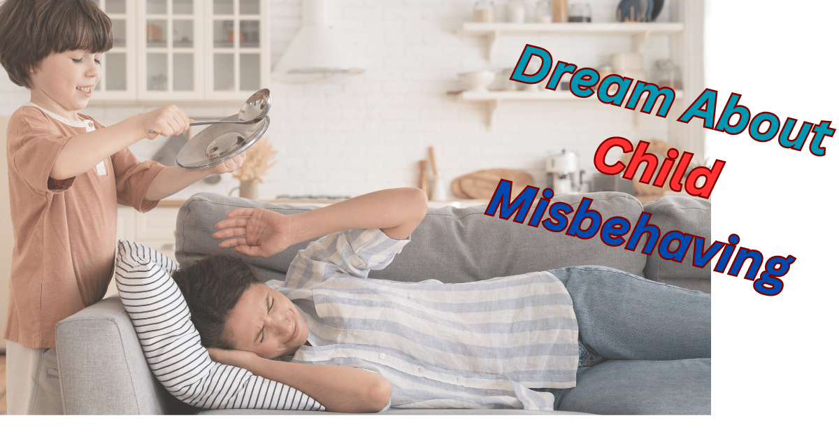 dream about child misbehaving