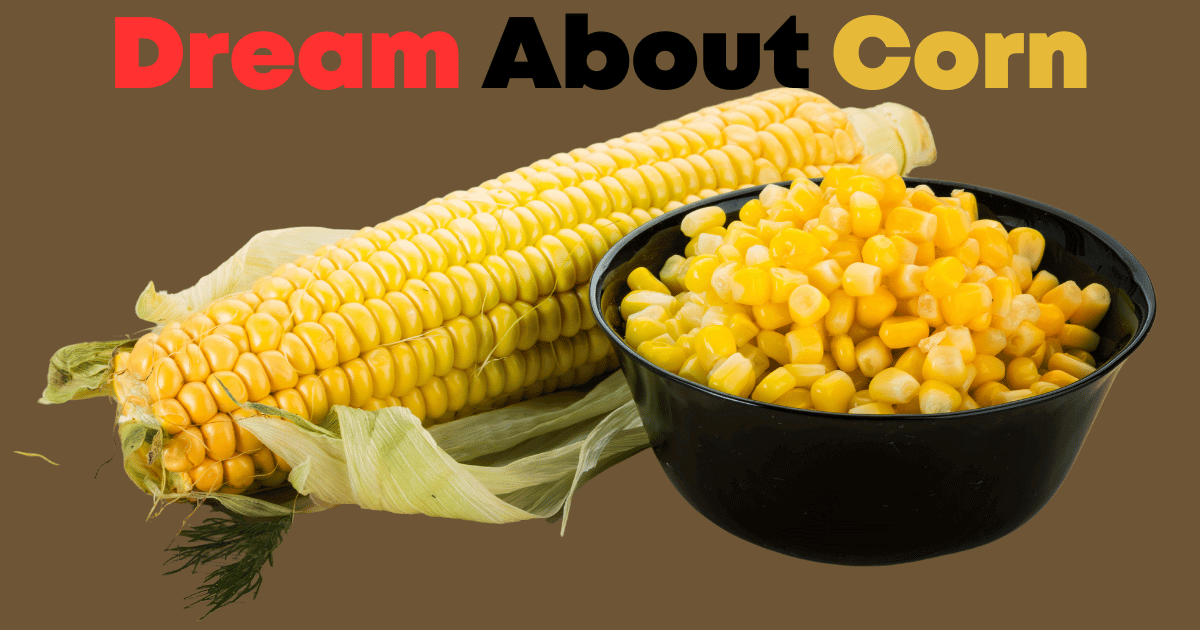 Dream About Corn