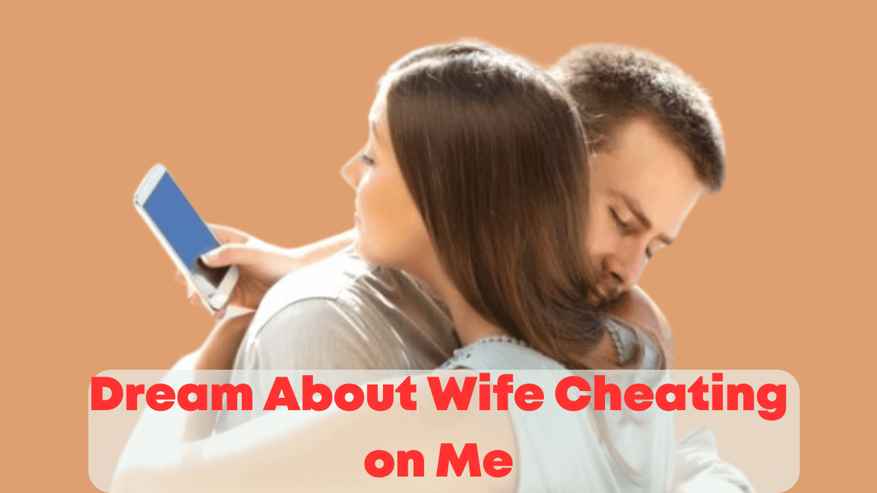 Dream About Wife Cheating on Me